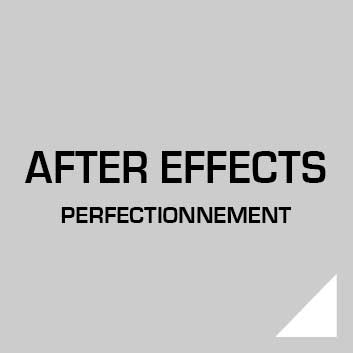 AFTER EFFECTS perfectionnement
